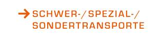 Schwer-/Spezial-/Sondertransporte